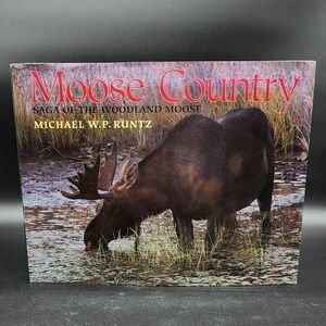 Moose Country Saga of the Woodland Moose Hardcover New Old Stock Michael Runtz